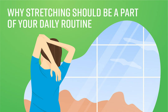 Why Stretching Should be a Part of Your Daily Routine